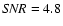 ${\it SNR}=4.8$