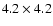 $4.2\times 4.2$
