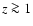 $ z \ga 1$