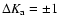 $\Delta{K_{\rm a}}=\pm1$