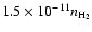 $1.5\times10^{-11}n_{\rm H_2}$