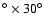 $^{\circ } \times 30^{\circ }$