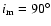 $i_{\rm m} = 90^{\circ}$