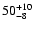 $\rm 50^{+10}_{-8}$