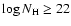 $\log N_{\rm H}\geq 22$