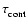 $ \tau_{\rm {cont}}^{}$