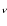 $\scriptstyle \nu$