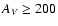 $A_V\geq 200$