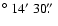 $\hbox{$^\circ$ }14\hbox{$^\prime$ }30\hbox{$.\!\!^{\prime\prime}$ }$
