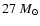 $27~M_{\odot}$