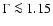 $\Gamma\la1.15$