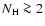 $N_{{\rm H}} \ga 2$