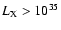 $L_{{\rm X}} > 10^{35}$