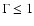 $\Gamma\le1$