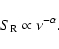 \begin{displaymath}%
S_{{\rm R}}\propto\nu^{-\alpha}.
\end{displaymath}