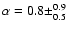 $\alpha=0.8\pm^{0.9}_{0.5}$