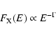 \begin{displaymath}%
F_{{\rm X}}(E)\propto E^{-\Gamma}
\end{displaymath}