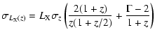 $\displaystyle \sigma_{L_{{\rm X}}(z)} = L_{{\rm X}}\sigma_z\left(\frac{2(1+z)}{z(1+z/2)}+\frac{\Gamma-2}{1+z}\right)$