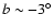 $b\sim -3^\circ$