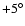 $+5^\circ $