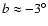 $b\approx-3^\circ$