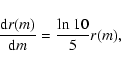 \begin{displaymath}\frac{{\rm d}r(m)}{{\rm d}m}=\frac{{\rm ln}\ 10}{5}r(m),
\end{displaymath}