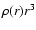 $\rho (r)r^3$