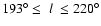 $193^{\circ}\le~l~\le
220^{\circ}$