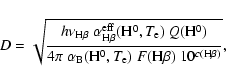 \begin{displaymath}%
D = \sqrt{\frac{
h\nu_{{\rm H}\beta} ~
\alpha^{\rm eff}_{{...
...rm H}^0,T_{\rm e}) ~
F({\rm H}\beta) ~
10^{c({\rm H}\beta)}}},
\end{displaymath}