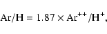 \begin{displaymath}%
{\rm Ar/H = 1.87 \times Ar^{++}/H^+},
\end{displaymath}