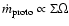 $\dot{m}_{\rm proto} \propto \Sigma\Omega$