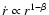 $\dot{r} \propto r^{1-\beta}$