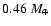 $0.46~{M}_\oplus$