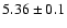 $5.36 \pm 0.1$
