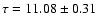 $\tau =11.08 \pm0.31$