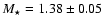 $M_\star = 1.38 \pm
0.05$