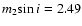 $m_2 {\sin i} = 2.49$