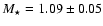 $M_\star =
1.09 \pm 0.05$