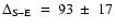 $\Delta_{\rm S-E}~=~93~\pm~17$