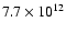 $7.7\times 10^{12}$