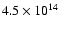 $4.5 \times 10^{14}$
