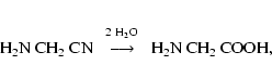 \begin{displaymath}\begin{array}{ccc}
& _{2~{\rm H}_2{\rm O}}\\
~{\rm H}_2{\rm...
...ghtarrow & ~{\rm H}_2{\rm N}~{\rm CH}_2~{\rm COOH},
\end{array}\end{displaymath}