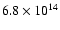 $6.8 \times 10^{14}$