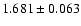 $1.681 \pm 0.063$