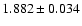 $ 1.882 \pm 0.034$