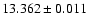 $13.362 \pm 0.011$