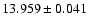 $13.959 \pm 0.041$