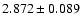 $ 2.872 \pm 0.089$