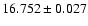 $16.752 \pm 0.027$