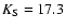 $K_{\rm S} = 17.3$